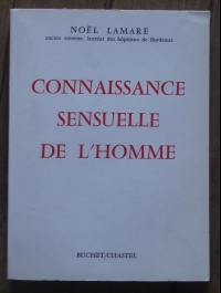 Noël LAMARE / CONNAISSANCE SENSUELLE DE L'HOMME / BUCHET CHASTEL 1962
