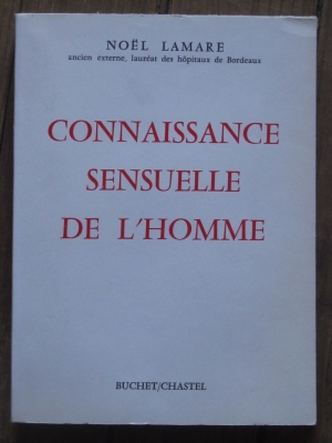 Noël LAMARE / CONNAISSANCE SENSUELLE DE L'HOMME / BUCHET CHASTEL 1962