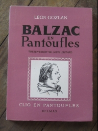 GOZLAN Léon / BALZAC EN PANTOUFLE / DELMAS 1949