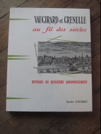 JOUBERT Xavier / VAUGIRARD ET GRENELLE AU FIL DES SIECLES / 1960 / Dédicacé