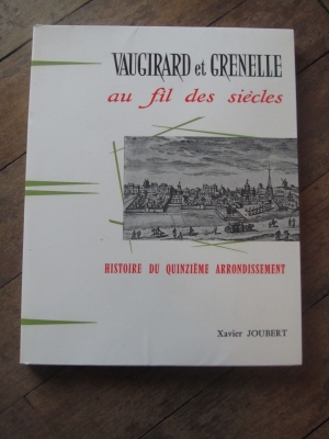 JOUBERT Xavier / VAUGIRARD ET GRENELLE AU FIL DES SIECLES / 1960 / Dédicacé