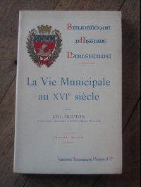 MOUTON LEO / LA VIE MUNICIPALE AU XVIème siècle / PERRIN 1930