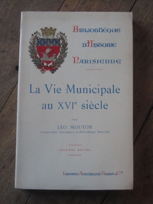 MOUTON LEO / LA VIE MUNICIPALE AU XVIème siècle / PERRIN 1930