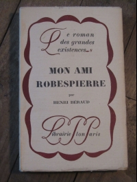 BERAUD Henri / MON AMI ROBESPIERRE / Librairie PLON - PARIS 1930
