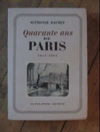 DAUDET Alphonse / QUARANTE ANS de PARIS / LA PALATINE  1946