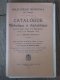 LEMOINE / CATALOGUE METHODIQUE ET ALPHABETIQUE DES OUVRAGES ENTRES A LA BIBLIOTHEQUE DE VANNES AVANT LE 31/12/1930    
