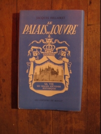 HILLAIRET / LE PALAIS DU LOUVRE -sa vie  ses grands souvenirs historiques / 1955