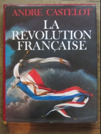 CASTELOT André / LA REVOLUTION FRANCAISE /  PERRIN 1987