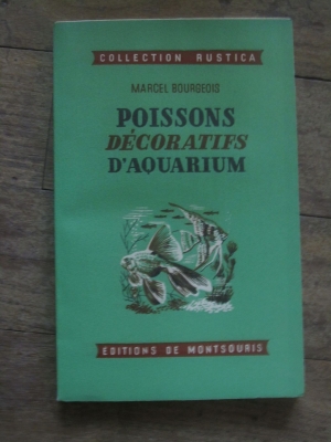 BOURGEOIS Marcel/ POISSONS DECORATIFS D'AQUARIUM / MONTSOURIS 1957