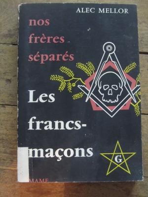 MELLOR Alec / NOS FRERES SEPARES  LES FRANCS MACONS / 1961