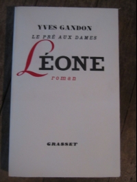 GANDON Yves /   LEONE (le pré aux dames) / GRASSET 1952