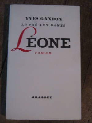 GANDON Yves /   LEONE (le pré aux dames) / GRASSET 1952