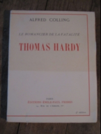 COLLING Alfred / LE ROMANCIER DE LA FATALITE  THOMAS HARDY / 