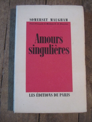 MAUGHAM Somerset / AMOURS SINGULIERES / EDITIONS DE PARIS 1947