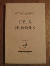 Georges DUHAMEL / DEUX HOMMES / LA PALATINE  1947