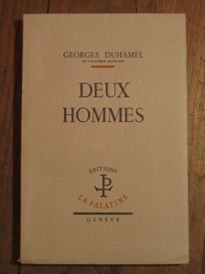 Georges DUHAMEL / DEUX HOMMES / LA PALATINE  1947