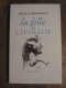 Jean GIRAUDOUX / LA FOLLE DE CHAILLOT  / GRASSET  1946