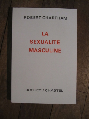 Robert CHARTHAM / 2 VOLUMES SEXUALITE MASCULINE ET FEMININE / BUCHET CHASTEL 1968