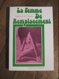 alérie X. SCOTT / LA FEMME DE REMPLACEMENT / BUCHET CHASTEL 1973