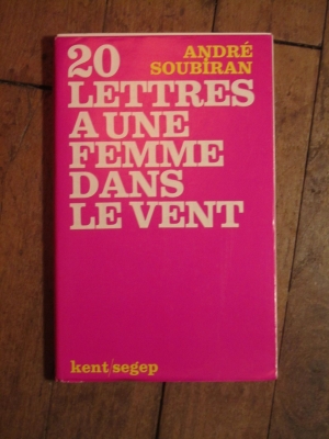 André SOUBIRAN / 20 LETTRES A UNE FEMME DANS LE VENT / KENT SEGEP 1970