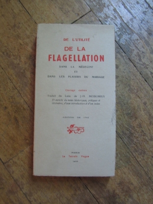 MEIBOMIUS / DE L'UTILITE DE LA FLAGELLATION DANS LA MEDECINE et DANS LES PLAISIRS DU MARIAGE 