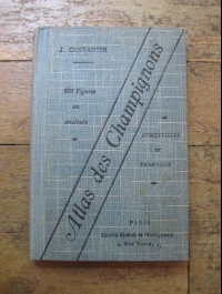 J. COSTANTIN / ATLAS DES CHAMPIGNONS COMESTIBLES ET VENENEUX / 1933