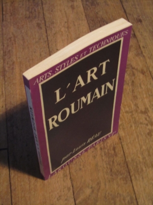 Louis REAU / L'ART ROUMAIN / ARTS - STYLES ET TECHNIQUES 1947
