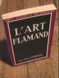 Paul FIERENS / L'ART FLAMAND / ARTS - STYLES ET TECHNIQUES 1945