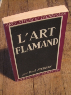 Paul FIERENS / L'ART FLAMAND / ARTS - STYLES ET TECHNIQUES 1945