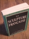 LUC-BENOIST / LA SCULPTURE FRANCAISE / ARTS - STYLES ET TECHNIQUES 1945