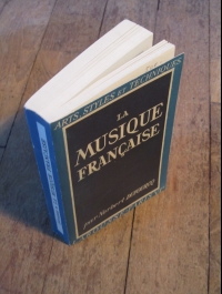 Norbert DUFOURCQ / LA MUSIQUE FRANCAISE / ARTS - STYLES ET TECHNIQUES 1949