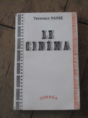 Théophile PATHE / LE CINEMA / CORREA 1942