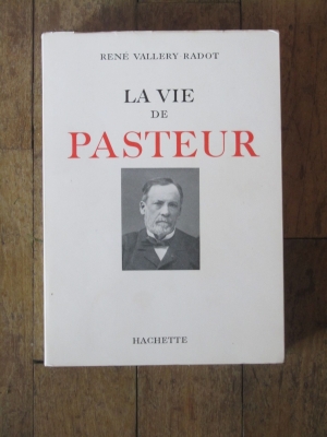 René VALLERY-RADOT / LA VIE DE PASTEUR / HACHETTE 1962
