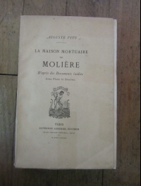 Auguste VITU / LA MAISON MORTUAIRE DE MOLIERE / PARIS LEMERRE 1883