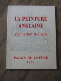 LA PEINTURE ANGLAISE / XVIII et XIXème SIECLES / LOUVRE 1938