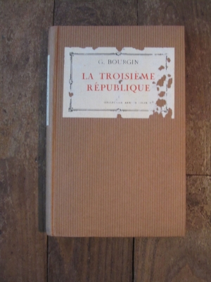 Georges BOURGIN / LA TROISIEME REPUBLIQUE / ARMAND COLIN 1939