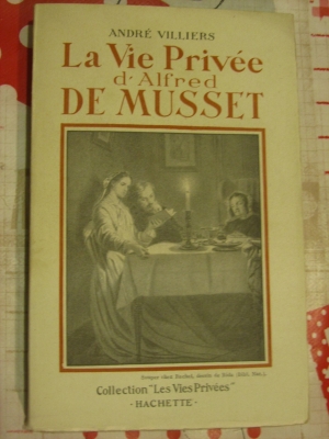 André VILLIERS / LA VIE PRIVEE D'ALFRED DE MUSSET / HACHETTE 1946 biographie