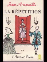 LA REETITION ou l'amour puni  JEAN ANOUILH la table ronde 1968