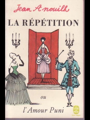 LA REETITION ou l'amour puni  JEAN ANOUILH la table ronde 1968