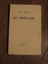 Paul GERALDY / LE PRELUDE / EDITIONS STOCK 1941