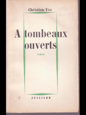 A TOMBEAU OUVERTS  CHRISTIAN YVE  JULLIARD  1958