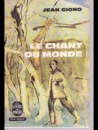 G IONO LE CHANT DU MONDE  Le livre de poche 1963