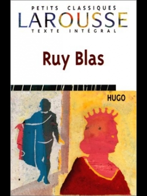 RUY BLAS  HUGO  Petits classiques Larousse 1999