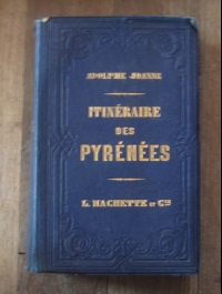 LES PYRÉNÉES. ITINÉRAIRE GÉNÉRAL DE LA FRANCE.  Adolphe JOANNE  1862