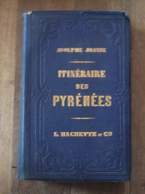 LES PYRÉNÉES. ITINÉRAIRE GÉNÉRAL DE LA FRANCE.  Adolphe JOANNE  1862