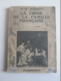Henry BORDEAUX . LA CRISE DE LA FAMILLE FRANCAISE / FLAMMARION 1935