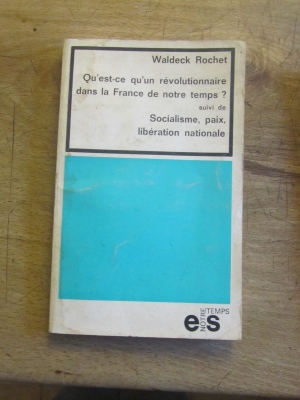 Waldeck ROCHET / QU'EST CE QU'UN REVOLUTIONNAIRE DANS LA FRANCE DE NOTRE TEMPS  1968