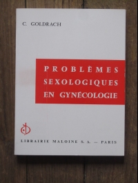 C. GOLDRACH  Problèmes sexologiques en gynécologie  1964