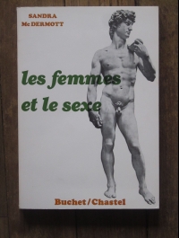 Sandra McDermott    Les femmes et le sexe   Buchet/chastel 1972