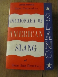 WENTWORTH and FLEXNER / DICTIONARY OF AMERCAN SLANG / HARRAP 1960